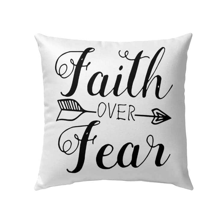 Faith Over Fear Christian Faith Pillow Faith Over Fear Christian Faith Pillow