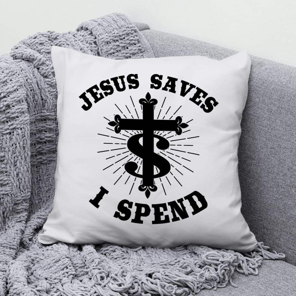 Jesus Saves I Spend Christian Cross Pillow Jesus Saves I Spend Christian Cross Pillow