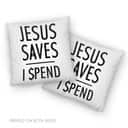 Jesuss Jesus Saves I Spend Christian Pillow Jesuss Jesus Saves I Spend Christian Pillow