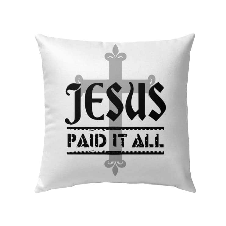 Jesus Paid It All Christian Pillow Jesus Paid It All Christian Pillow