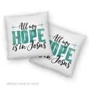 Jesuss All My Hope Is In Jesus Pillow Jesuss All My Hope Is In Jesus Pillow