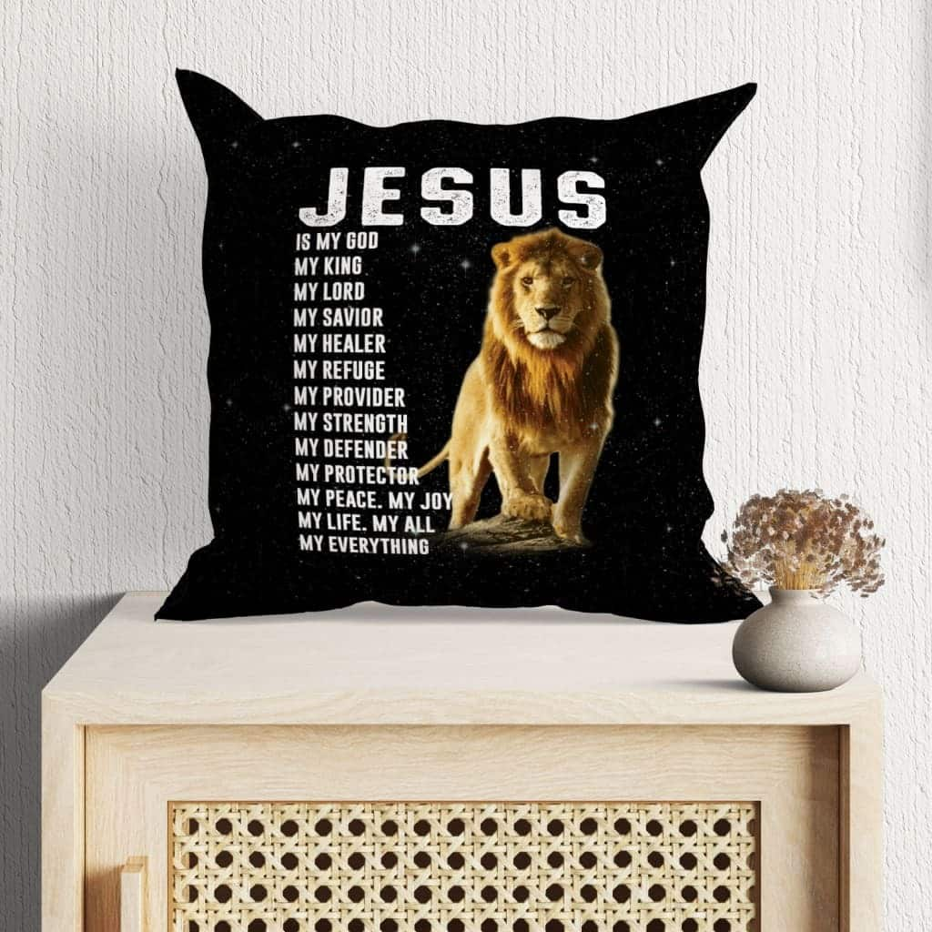 Jesus My God My King My Lord My Savior My Everything Christian Pillow