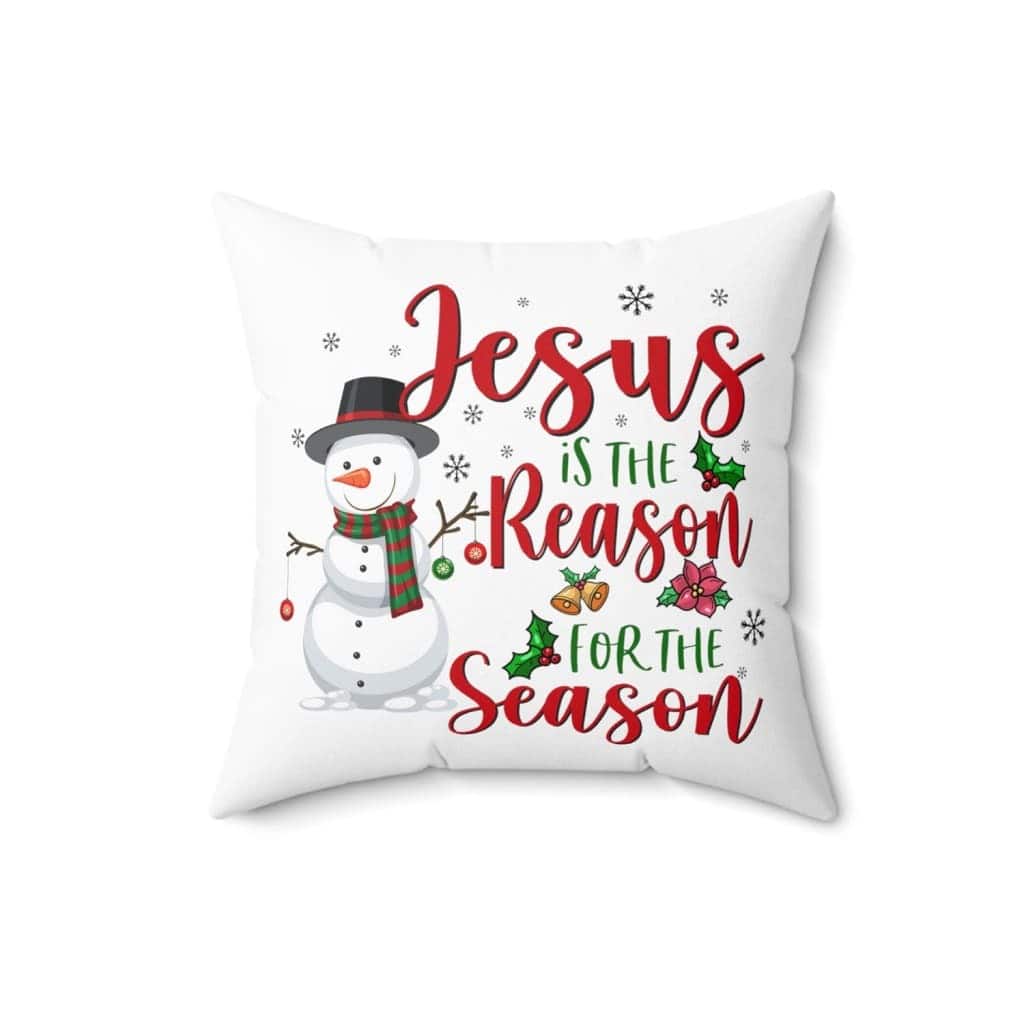 Jesus Is The Reason For The Season Snowman Christmas Pillow