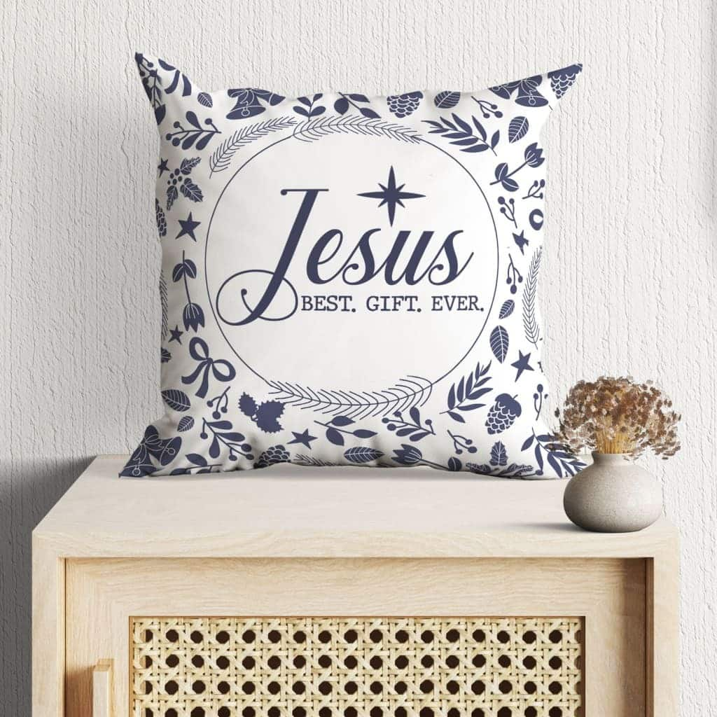 Jesus Best Gift Ever Christian Christmas Pillow