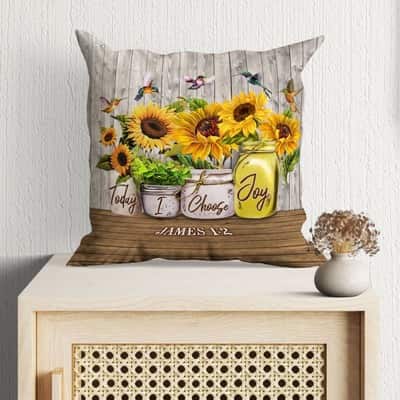 James 12 Today I Choose Joy Christian Pillow