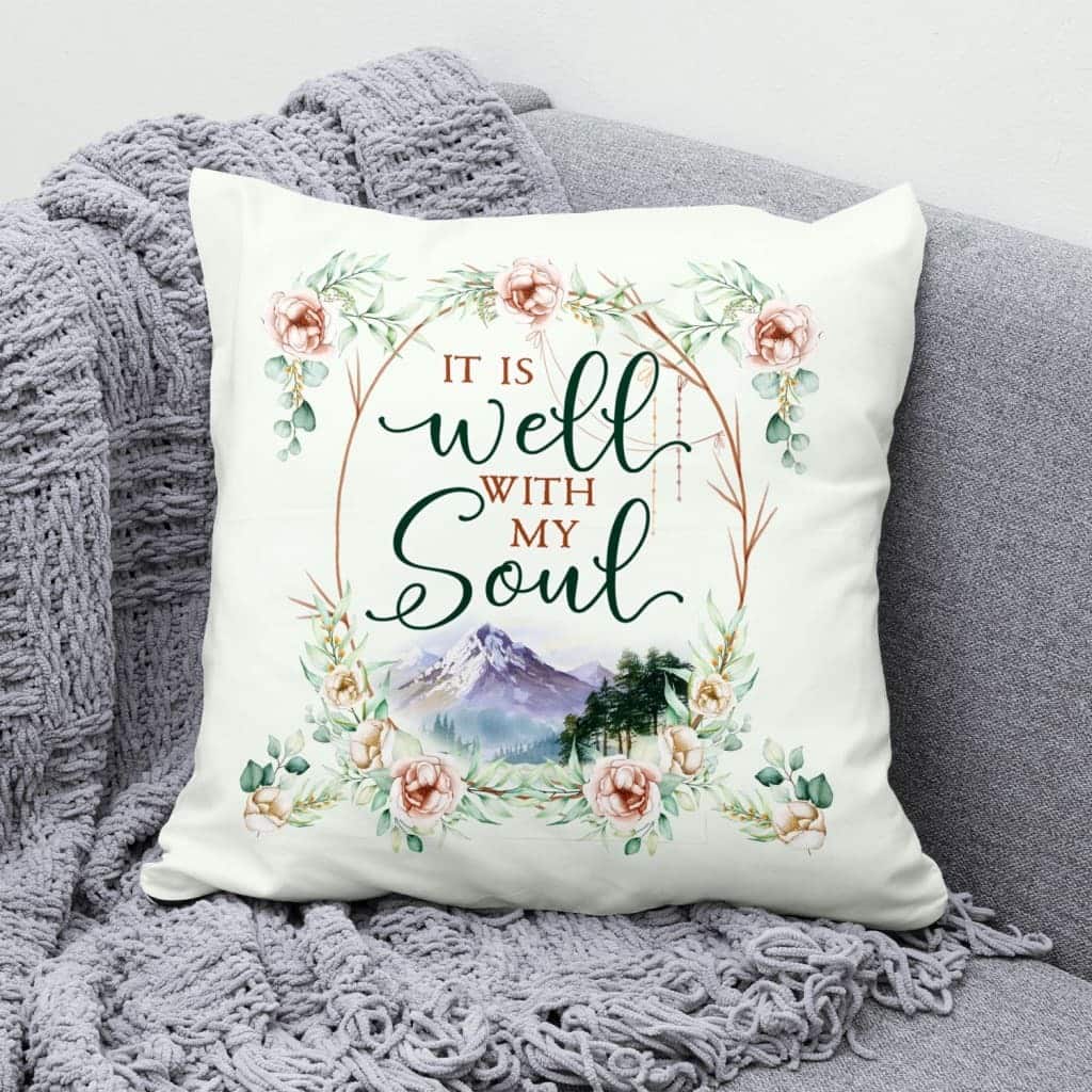 It Is Well With My Soul Floral Christian Pillow It Is Well With My Soul Floral Christian Pillow