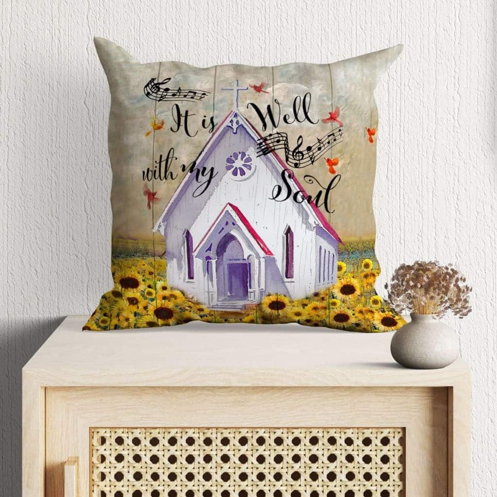It Is Well With My Soul Christian Church Pillow It Is Well With My Soul Christian Church Pillow