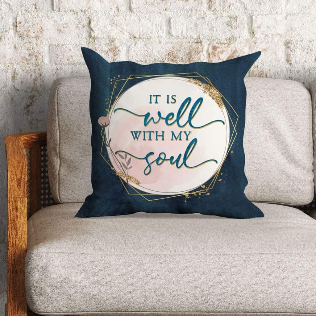 It Is Well With My Soul Christian Hymn Lyrics Christian Pillow It Is Well With My Soul Christian Hymn Lyrics Christian Pillow