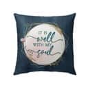It Is Well With My Soul Christian Hymn Lyrics Christian Pillow It Is Well With My Soul Christian Hymn Lyrics Christian Pillow