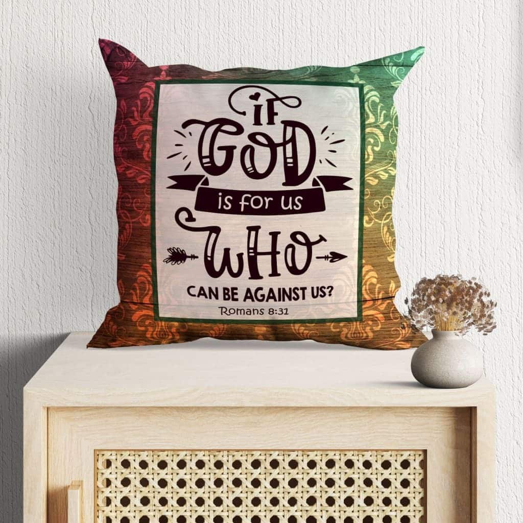 If God Is For Us Who Can Be Against Us Romans 831 Bible Verse Pillow If God Is For Us Who Can Be Against Us Romans 831 Bible Verse Pillow