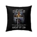 I Would Rather Stand With God Christians Pillow