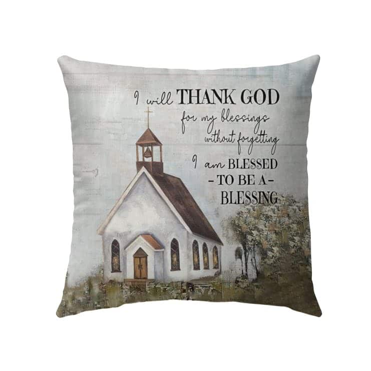 I Will Thank God Christian Church Pillow I Will Thank God Christian Church Pillow