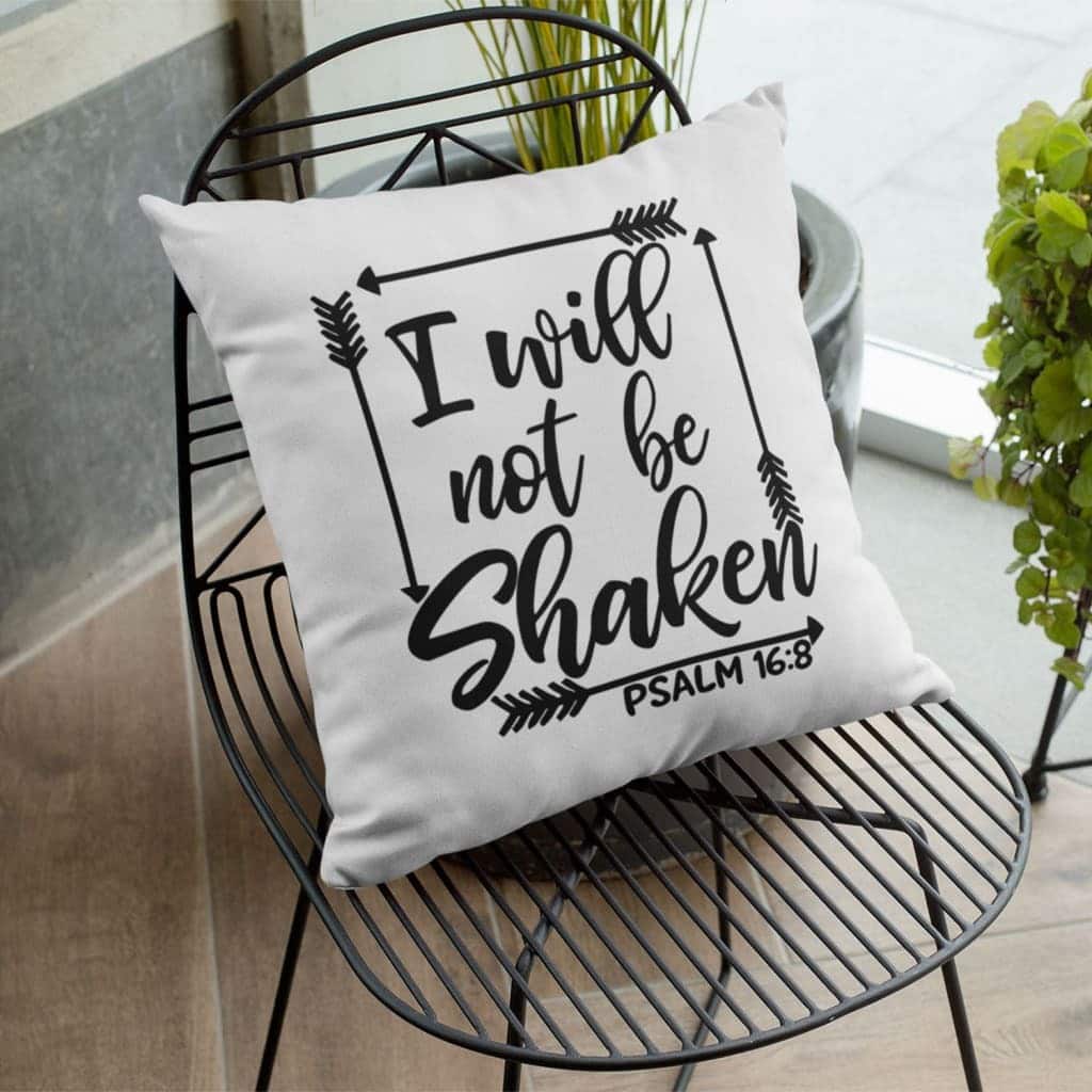 I Will Not Be Shaken Psalm 168 Bible Verse Pillow