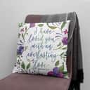 I Have Loved You With An Everlasting Love Jeremiah 313 Bible Verse Pillow