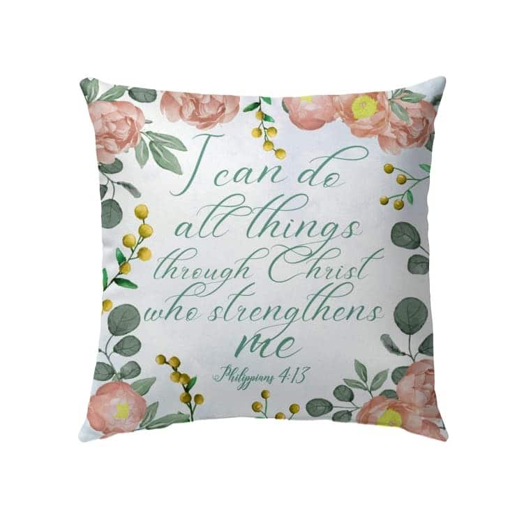 I Can Do All Things Through Christ Philippians 413 Bible Verse Religious Pillow I Can Do All Things Through Christ Philippians 413 Bible Verse Religious Pillow