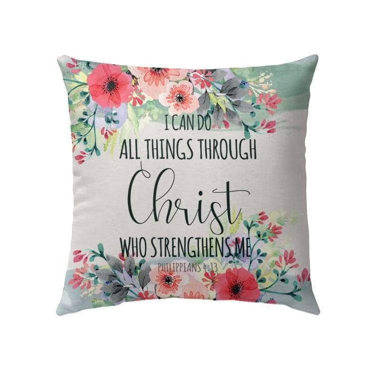 I Can Do All Things Through Christ Philippians 413 Bible Verse Pillow I Can Do All Things Through Christ Philippians 413 Bible Verse Pillow