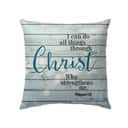 I Can Do All Things Through Christ Bible Verse Pillow I Can Do All Things Through Christ Bible Verse Pillow