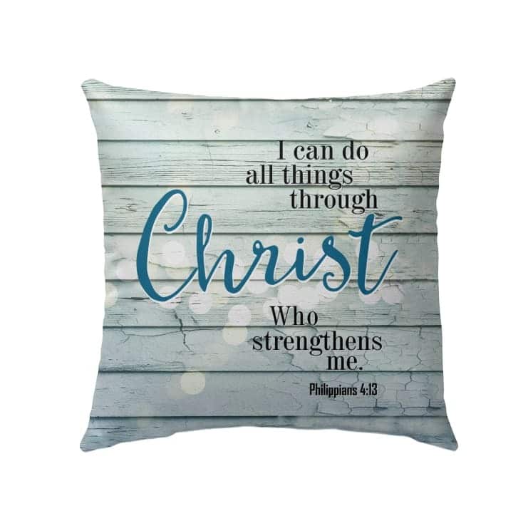 I Can Do All Things Through Christ Bible Verse Pillow I Can Do All Things Through Christ Bible Verse Pillow