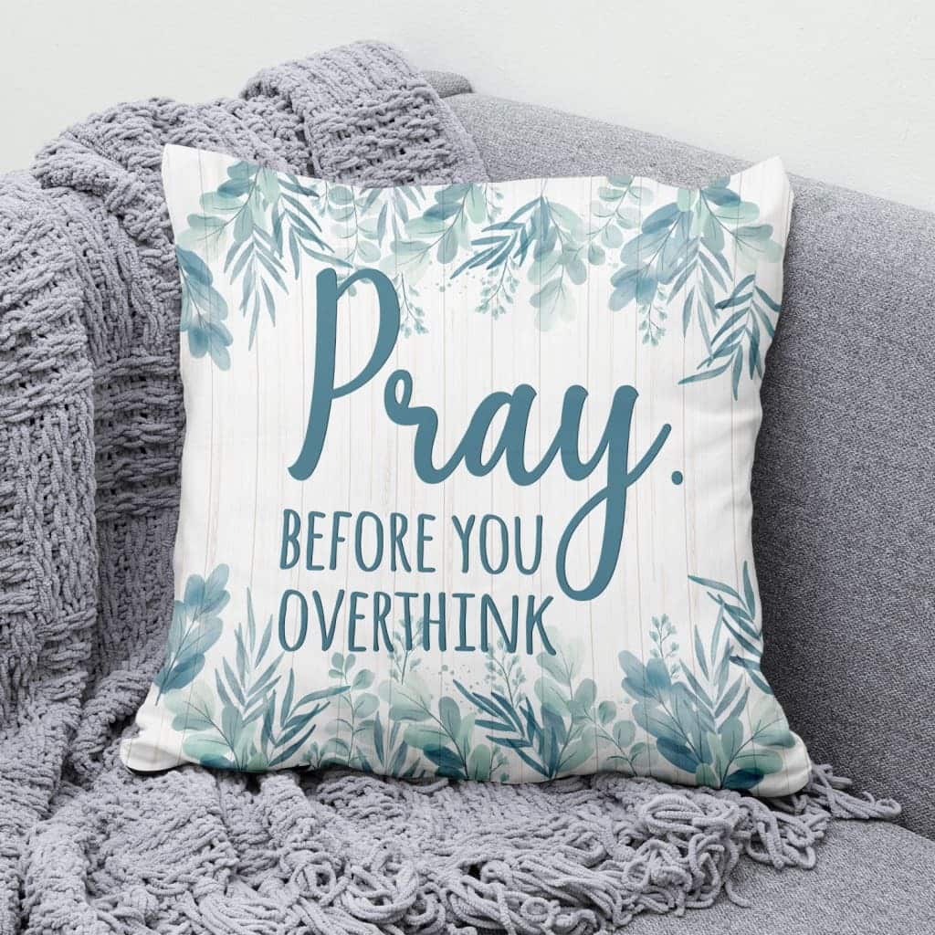 Pray Before You Overthink Christian Pillow Pray Before You Overthink Christian Pillow