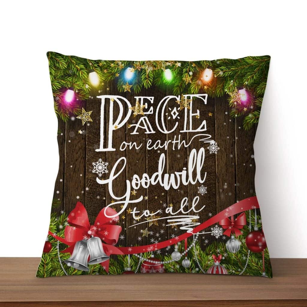 Peace On Earth Goodwill To All Christian Pillow Peace On Earth Goodwill To All Christian Pillow