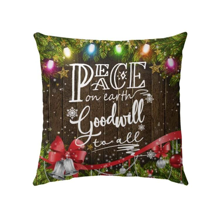 Peace On Earth Goodwill To All Christian Pillow