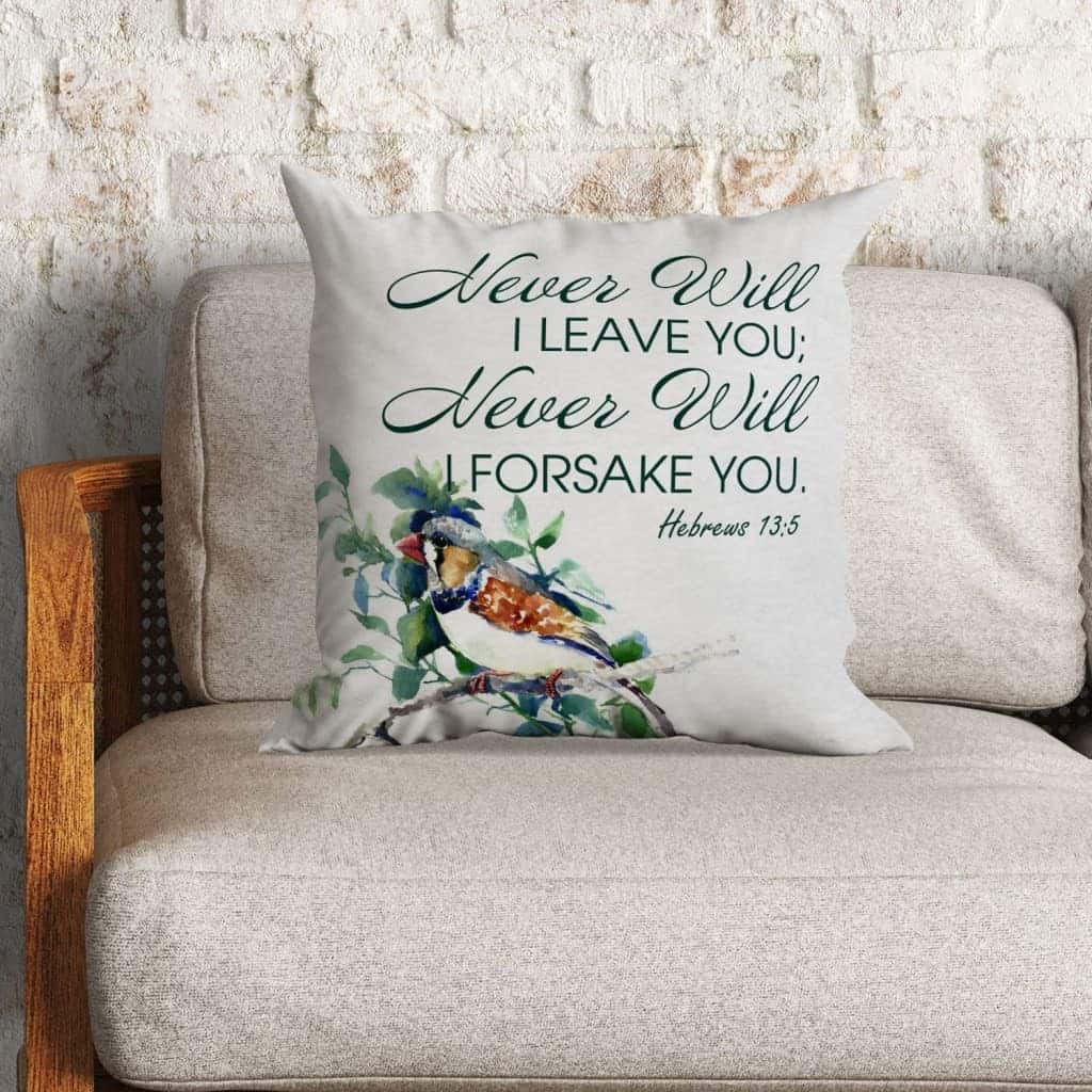 Never Will I Leave You Never Will I Forsake You Hebrews 135 Christian Pillow Never Will I Leave You Never Will I Forsake You Hebrews 135 Christian Pillow