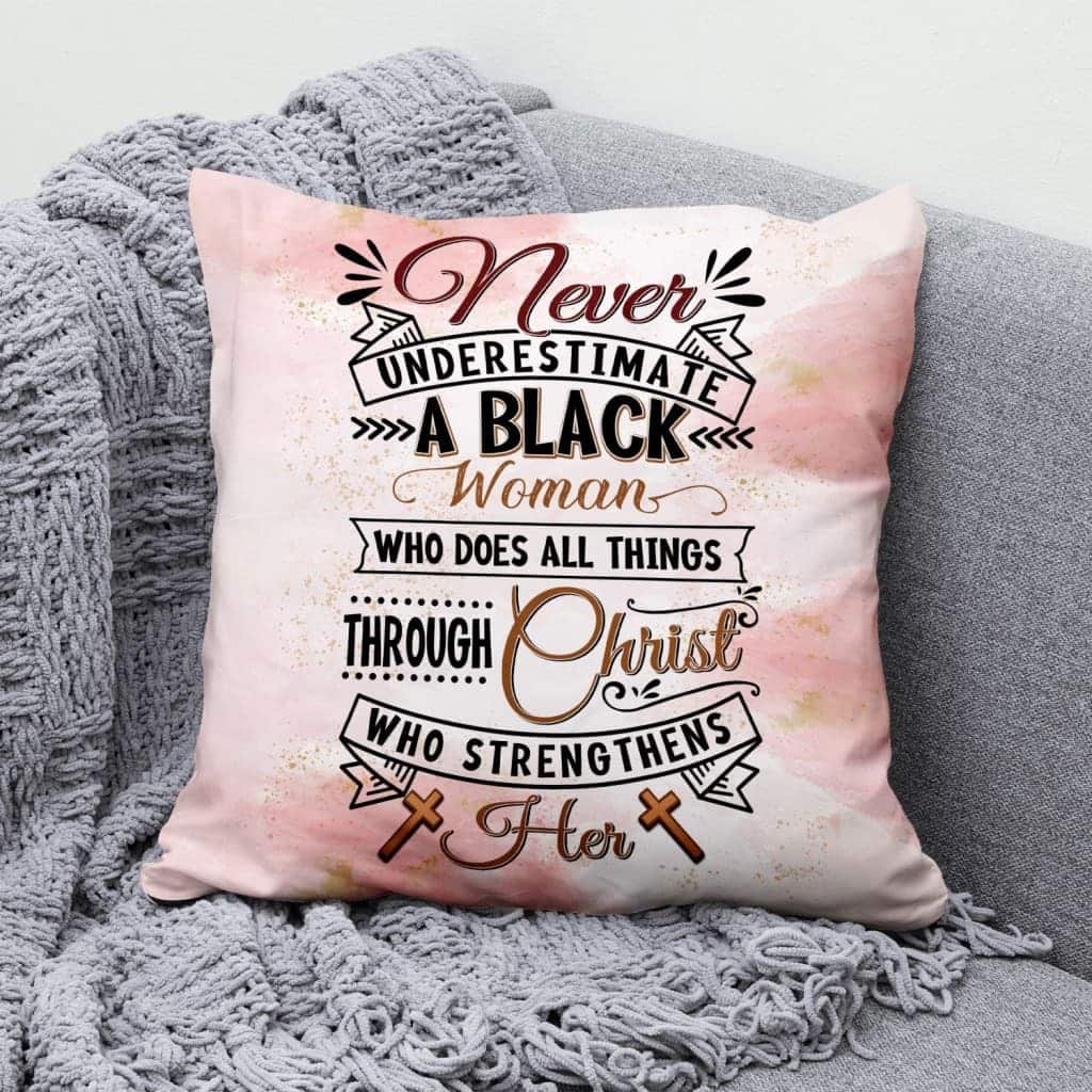 Never Underestimate A Black Woman Christians Pillow Never Underestimate A Black Woman Christians Pillow