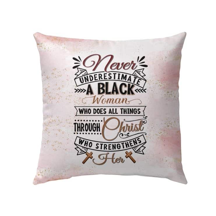 Never Underestimate A Black Woman Christians Pillow Never Underestimate A Black Woman Christians Pillow