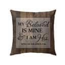 My Beloved Is Mine And I Am His Song Of Solomon 216 Christian Pillow My Beloved Is Mine And I Am His Song Of Solomon 216 Christian Pillow