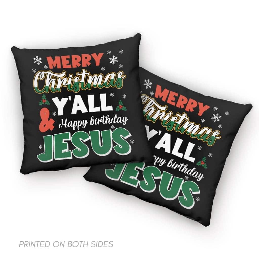Merry Christmas Y'all Happy Birthday Jesus Pillow