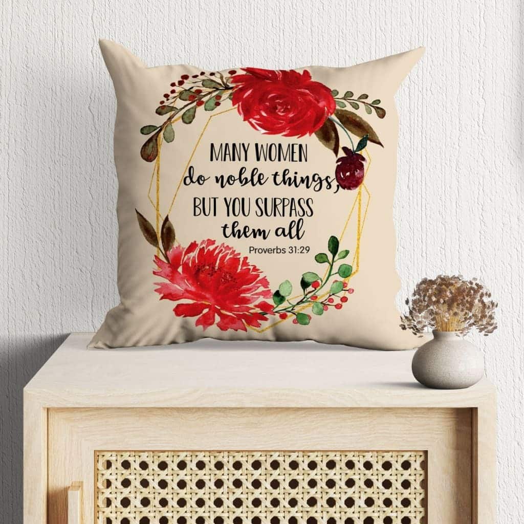 Many Women Do Noble Things Proverbs 3129 Bible Verse Pillow Many Women Do Noble Things Proverbs 3129 Bible Verse Pillow