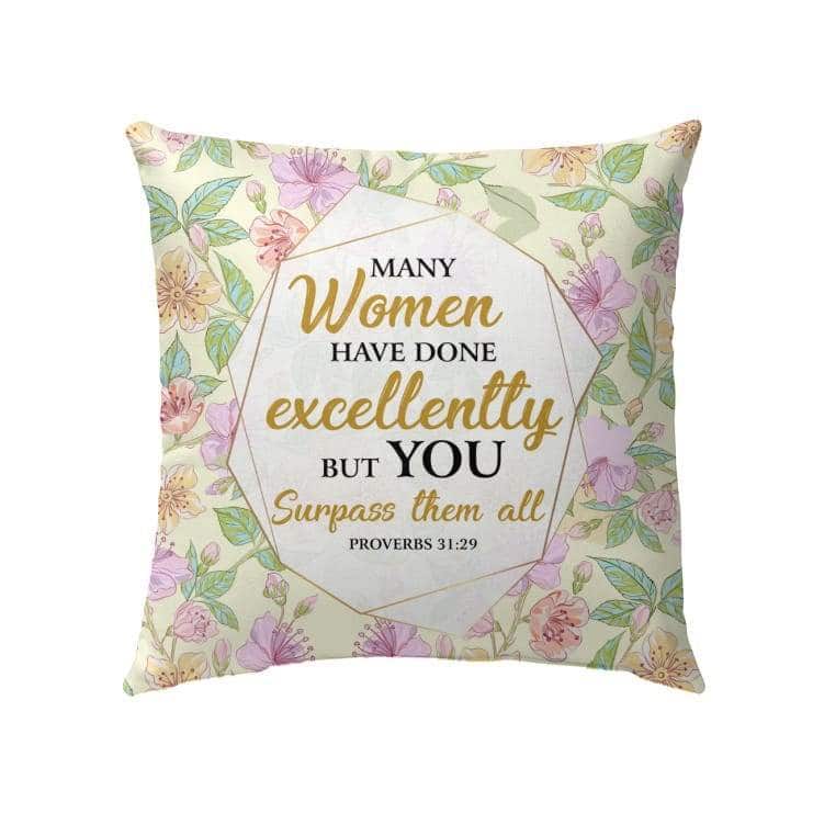 Many Women Have Done Excellently Proverbs 3129 Bible Verse Pillow
