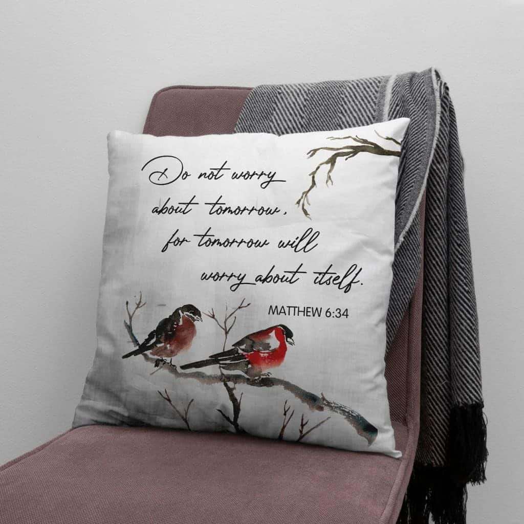 Matthew 634 Do Not Worry About Tomorrow Bible Verse Pillow