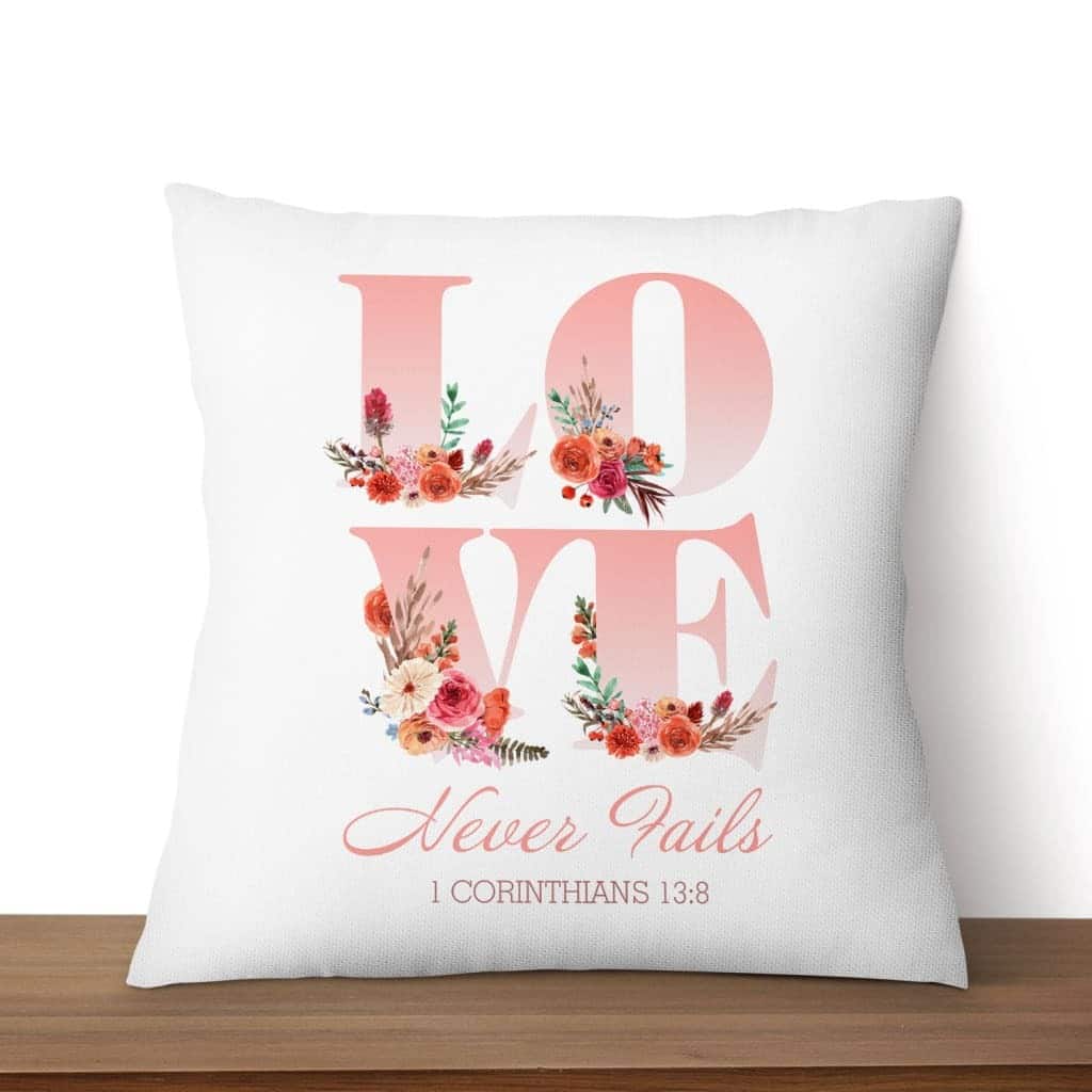 Love Never Fails 1 Corinthians 138 Bible Verse Pillow Love Never Fails 1 Corinthians 138 Bible Verse Pillow