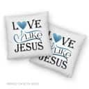 Love Like Jesus Christians Faith Religious Pillow