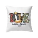 Love Came Down Luke 211 Christmas Pillow Love Came Down Luke 211 Christmas Pillow