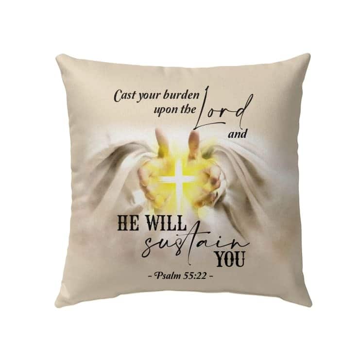 Psalm 5522 Cast Your Burden Upon The Lord Christian Pillow Psalm 5522 Cast Your Burden Upon The Lord Christian Pillow