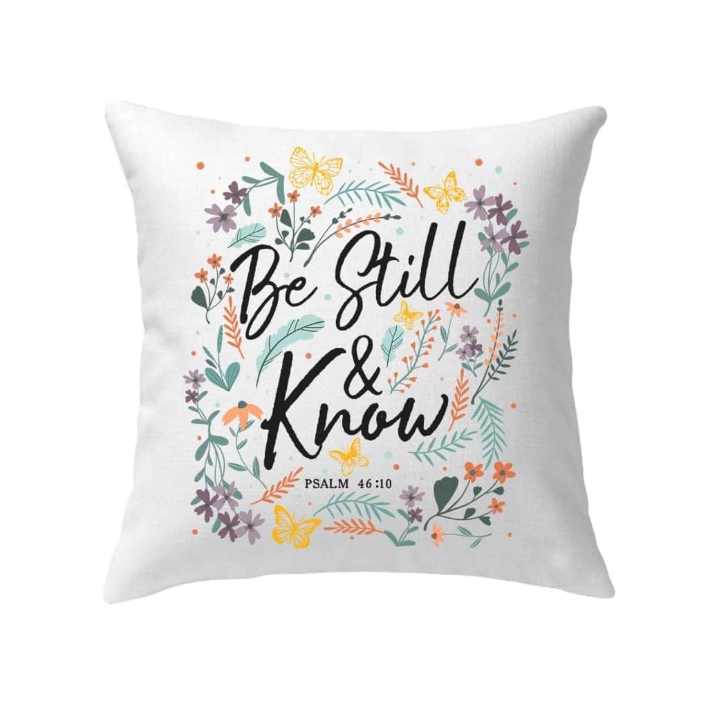 Psalm 4610 Be Still And Know Wildflowers Butterflies Christian Pillow