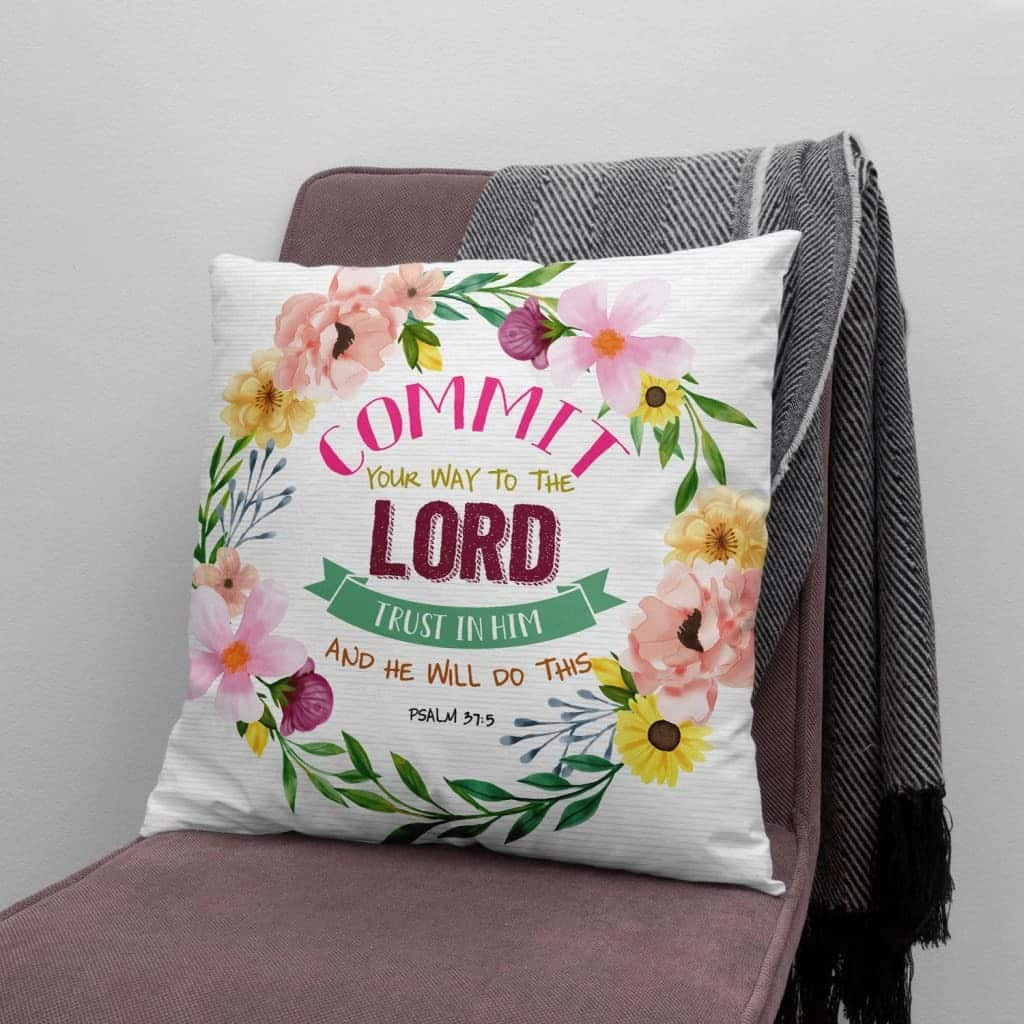 Psalm 375 Commit Your Way To The Lord Bible Verse Pillow