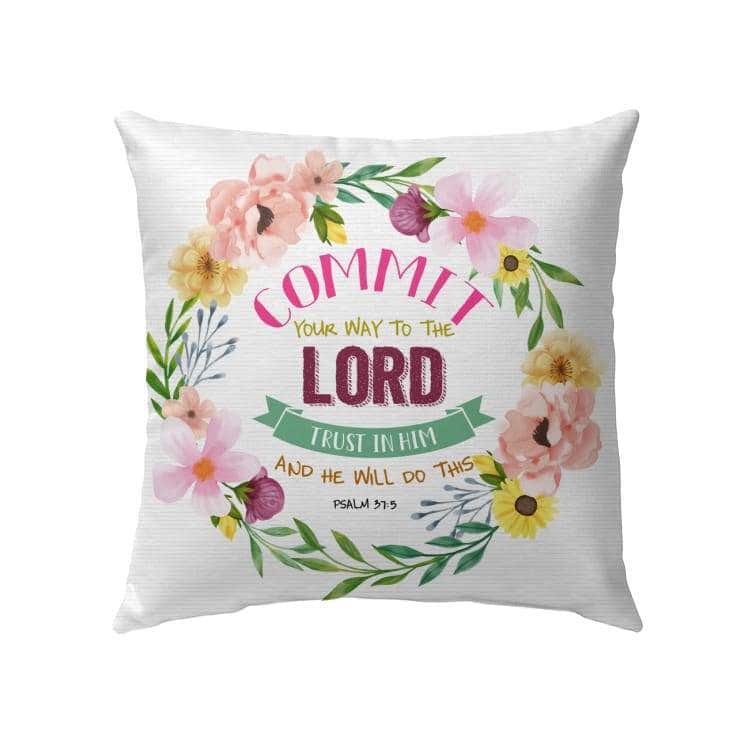 Psalm 375 Commit Your Way To The Lord Bible Verse Pillow Psalm 375 Commit Your Way To The Lord Bible Verse Pillow