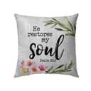 Psalm 233 He Restores My Soul Christian Pillow Psalm 233 He Restores My Soul Christian Pillow