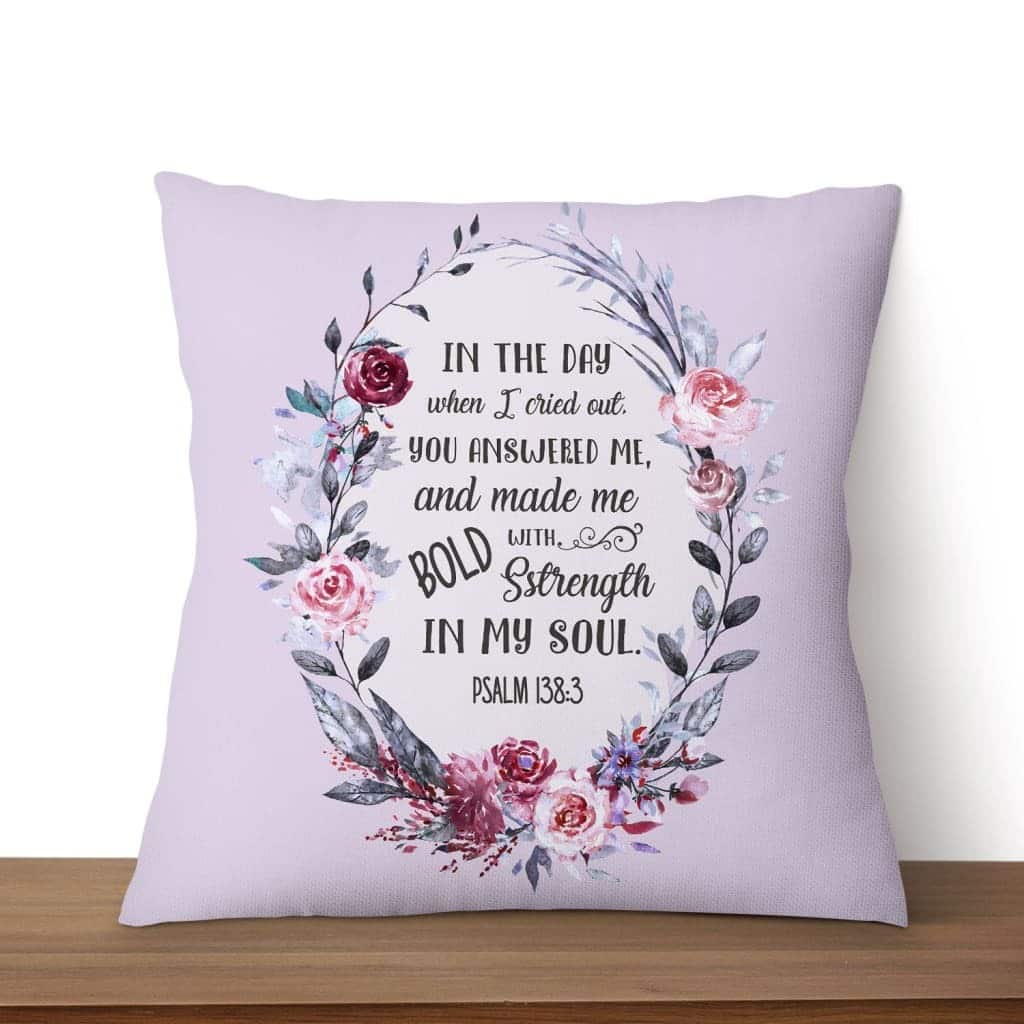 Psalm 1383 In The Day When I Cried Out Bible Verse Pillow Psalm 1383 In The Day When I Cried Out Bible Verse Pillow