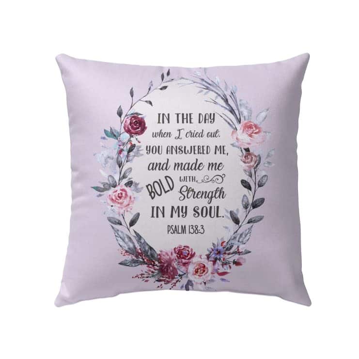 Psalm 1383 In The Day When I Cried Out Bible Verse Pillow Psalm 1383 In The Day When I Cried Out Bible Verse Pillow