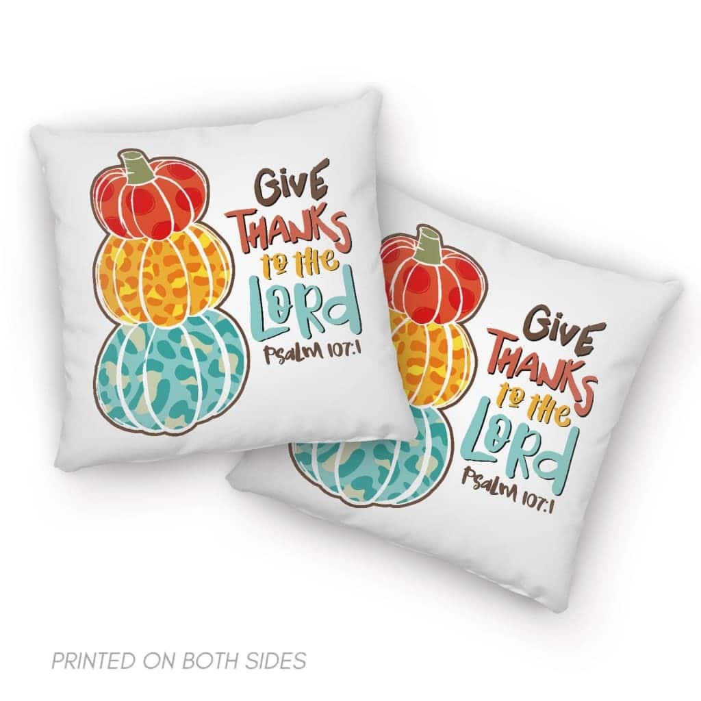 Psalm 1071 Niv Give Thanks To The Lord Thanksgiving Pillow