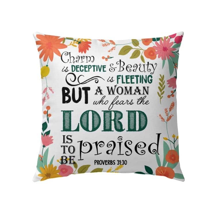 Proverbs 3130 A Woman Who Fears The Lord Is To Be Praised Christian Pillow Proverbs 3130 A Woman Who Fears The Lord Is To Be Praised Christian Pillow