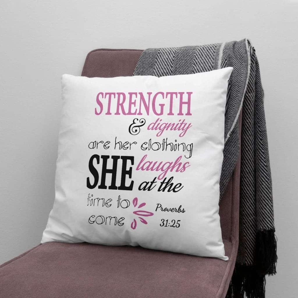 Proverbs 3125 Strength And Dignity Bible Verse Pillow