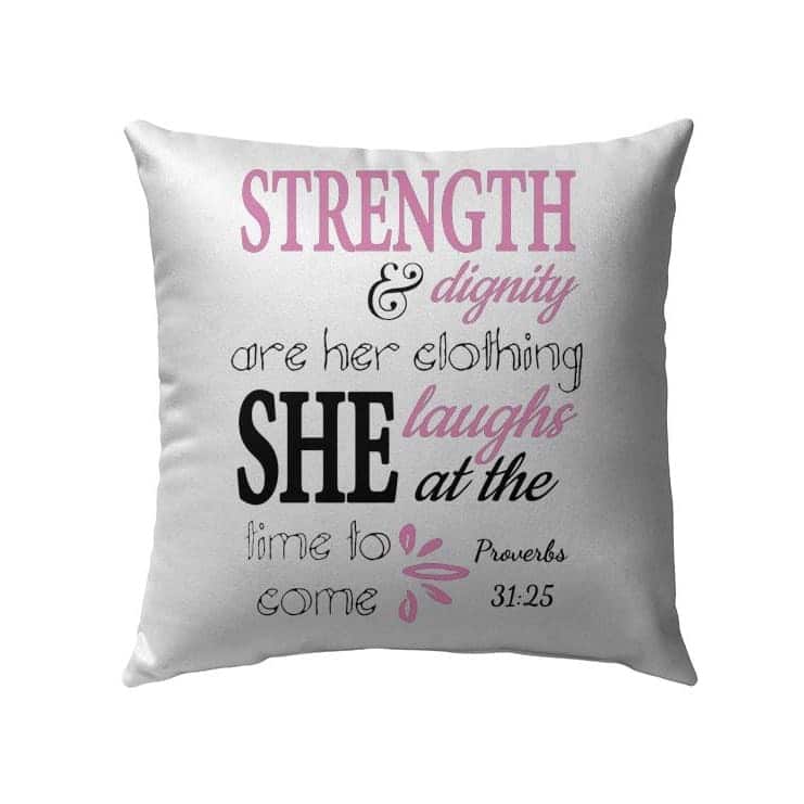 Proverbs 3125 Strength And Dignity Bible Verse Pillow Proverbs 3125 Strength And Dignity Bible Verse Pillow