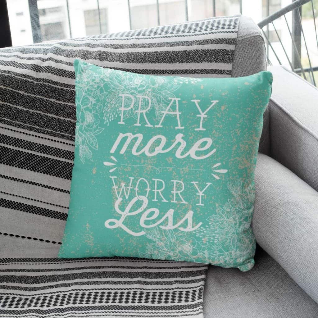 Pray More Worry Less Christian Prayers Pillow Pray More Worry Less Christian Prayers Pillow