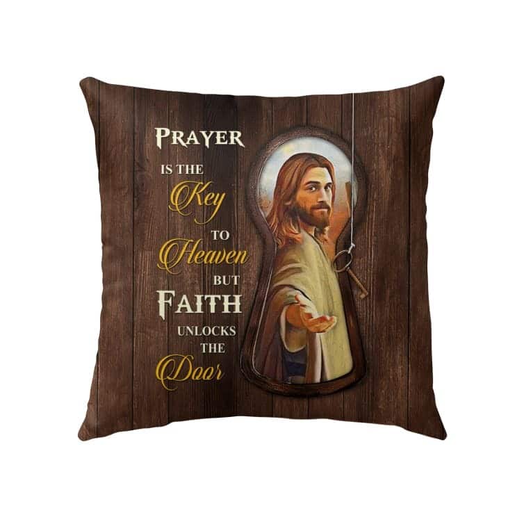 Prayer Is The Key To Heaven Christian Jesus Pillow