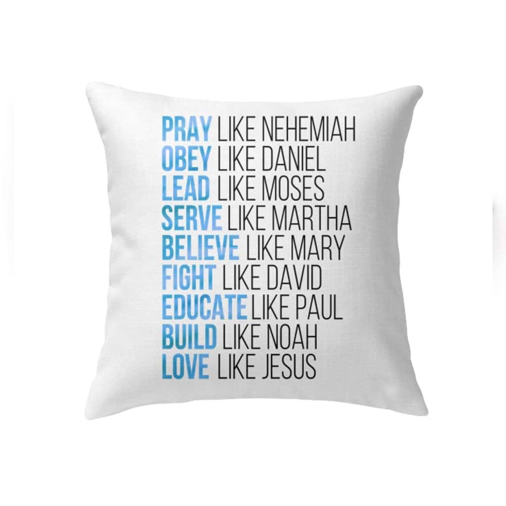 Pray Like Nehemiah Obey Like Daniel Christian Jesus Pillow Pray Like Nehemiah Obey Like Daniel Christian Jesus Pillow
